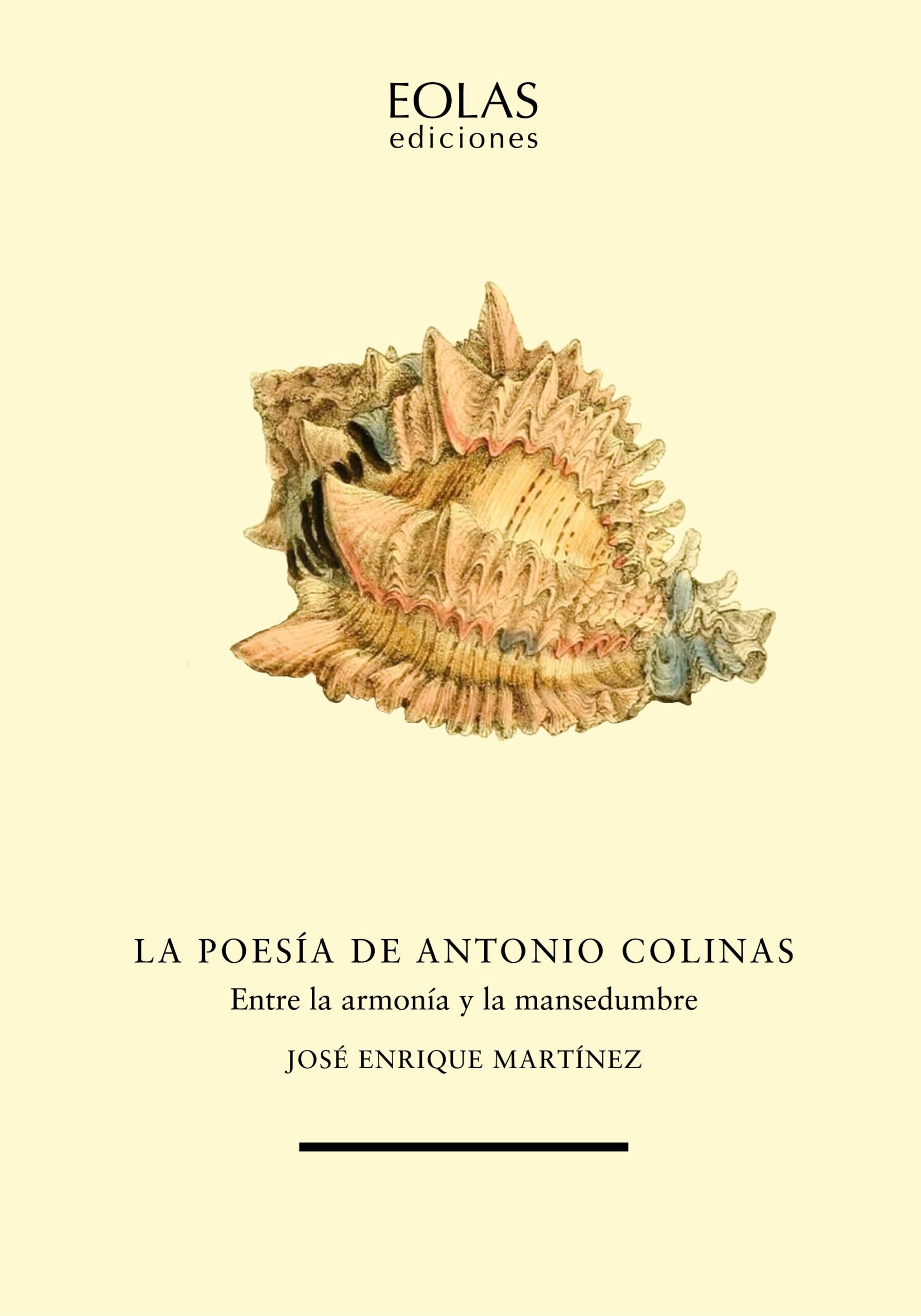 La poesía de Antonio Colinas. Entre la armonía y la mansedumbre