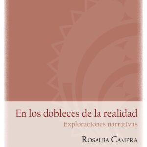 En los dobleces de la realidad. Exploraciones narrativas