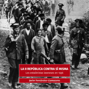 La II República contra sí misma. Los estalinistas leoneses en 1936