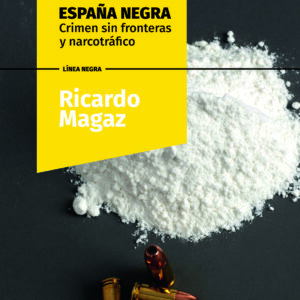 España negra. Crimen sin fronteras y narcotráfico