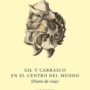 Gil y Carrasco en el centro del mundo (Diario de Viaje)