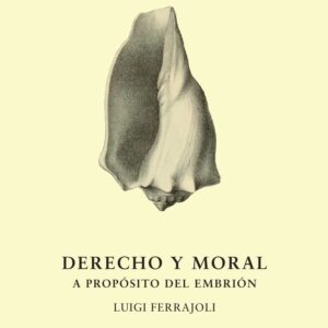 Derecho y moral. A propósito del embrión
