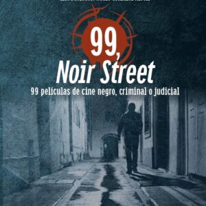 99, Noir Street. 99 películas de cine negro, criminal o judicial