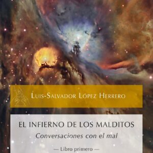 El infierno de los malditos. Conversaciones con el mal -Libro primero-