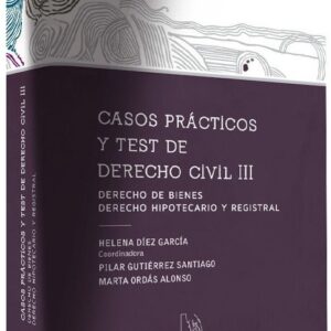 Casos prácticos y test de derecho civil III. Derecho de bienes. Derecho hipotecario y registral
