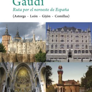 Gaudí. Ruta por el noroeste de España. (Astorga - León - Gijón - Comillas)