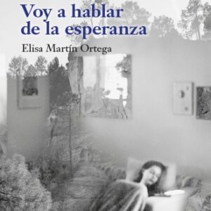 voy a hablar de la esperanza eolas ediciones esperanza martin ortega