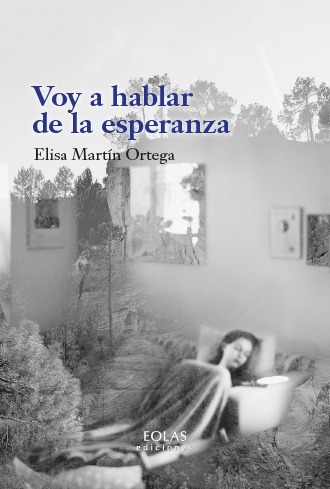 voy a hablar de la esperanza eolas ediciones esperanza martin ortega