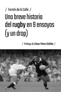 9791387753917 Una breve historia del rugby en 9 ensayos y un drop fermin de la calle