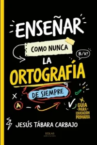 ensenar como nunca la ortografia de siempre jesus tabara carbajo