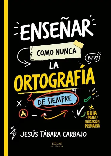 ensenar como nunca la ortografia de siempre jesus tabara carbajo