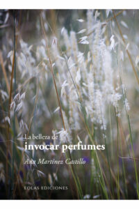 9791388299162 La Belleza De Invocar Perfumes ana martinez castillo