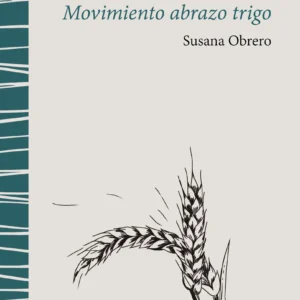 9791388299179_Movimiento_Abrazo_Trigo_Susana_obrero