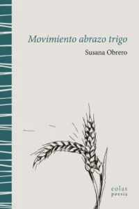 9791388299179_Movimiento_Abrazo_Trigo_Susana_obrero