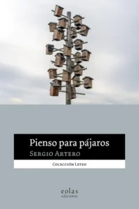 9791388299230_Pienso_Para_Pajaros_sergio_artero