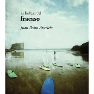 9791388299285_La_Belleza_Del_Fracaso_juan_pedro_aparicio