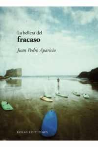 9791388299285_La_Belleza_Del_Fracaso_juan_pedro_aparicio