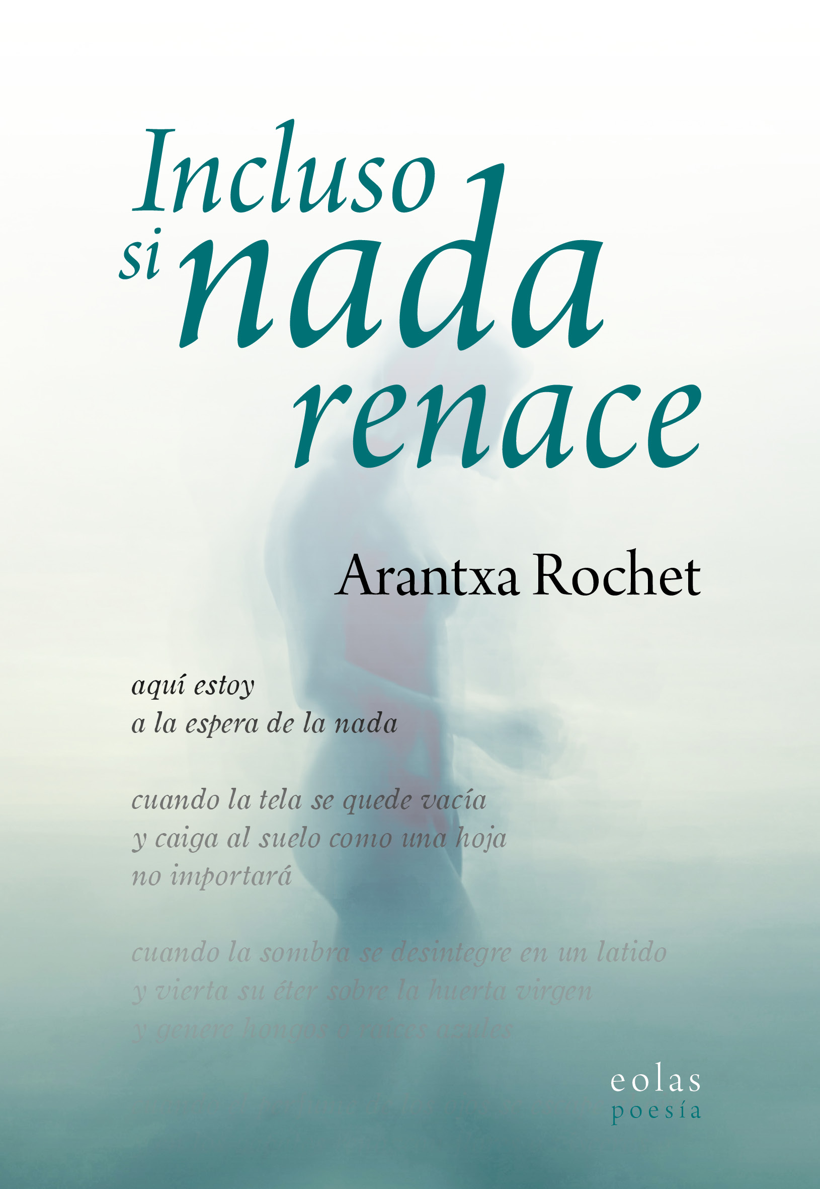 9791388299414_Incluso_Si_Nada_Renace_Arantxa_rochet